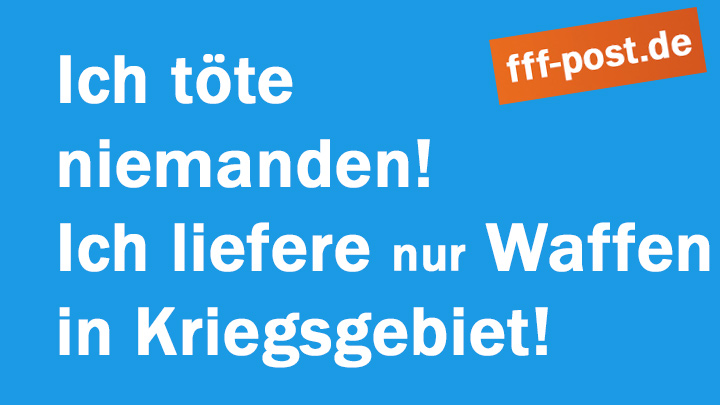 Ich töte niemanden! Ich liefere nur Waffen in Kriegsgebiet